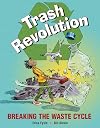 Trash Revolution: Breaking the Waste Cycle