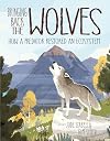 Bringing Back the Wolves: How a Predator Restored an Ecosystem (Ecosystem Guardians)
