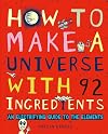 How to Make a Universe with 92 Ingredients: An Electrifying Guide to the Elements