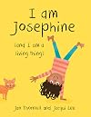 I Am Josephine: And I Am a Living Thing