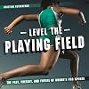 Level the Playing Field: The Past, Present, and Future of Women's Pro Sports