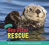 Sea Otter Rescue (Wildlife Rescue)