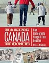 Making Canada Home: How Immigrants Shaped This Country