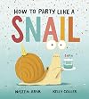 How to Party Like a Snail