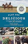 Flat Out Delicious: Your Definitive Guide to Saskatchewan’s Food Artisans