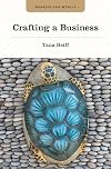 Crafting a Business (Working for Myself Series)