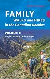 Family Walks & Hikes Canadian Rockies β 2nd Edition, Volume 2: Banff β Kootenay β Yoho β Jasper (Family Walks and Hikes)