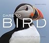 Dare to Bird: Exploring the Joy and Healing Power of Birds