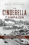 The Cinderella Campaign: First Canadian Army and the Battles for the Channel Ports