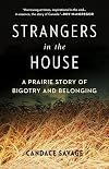 Strangers in the House: A Prairie Story of Bigotry and Belonging