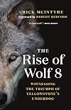 The Rise of Wolf 8: Witnessing the Triumph of Yellowstone's Underdog
