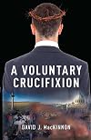 A Voluntary Crucifixion