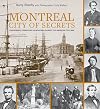 Montreal, City of Secrets: Confederate Operations in Montreal During the American Civil War