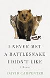 I Never Met a Rattlesnake I Didn't Like: A Memoir