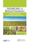 Sugarcane as Biofuel Feedstock: Advances Toward a Sustainable Energy Solution
