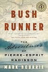 Bush Runner: The Adventures of Pierre-Esprit Radisson (Untold Lives Series)
