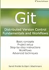 Git: Distributed Version Control&mdash;Fundamentals and Workflows