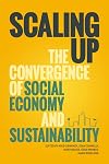 Scaling up : the convergence of social economy and sustainability