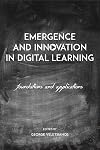 Emergence and Innovation in Digital Learning: Foundations and Applications (Issues in Distance Education)