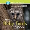 More Baby Birds in the Wild (Kids' Own Nature Book)