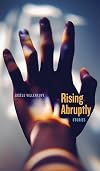 Rising Abruptly: Stories (Robert Kroetsch Series)
