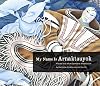 My Name Is Arnaktauyok: The Life and Art of Germaine Arnaktauyok