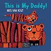 This is My Daddy!
