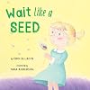 Wait Like a Seed