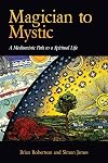Magician to Mystic: A Mediumistic Path to a Spiritual Life - Brian Robertson