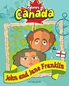 John and Jane Franklin, Explorers of Canada