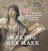Making Her Mark: A History of Women Artists in Europe, 1400-1800
