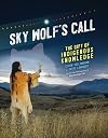 Sky Wolf's Call: The Gift of Indigenous Knowledge