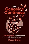 The genocide continues : population control & the sterilization of Indigenous women