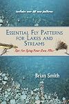 Essential Fly Patterns for Lakes and Streams: Tips for Tying Your Own Flies
