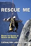 Rescue Me: Behind the Scenes of Search and Rescue