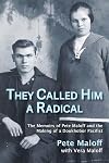 They called him a radical : the memoirs of Pete Maloff and the making of a Doukhobor pacifist