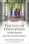 The End of Education as We Know It: Regenerative Learning for Complex Times