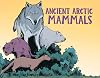 Ancient Arctic Mammals: English Edition (Nunavummi Reading Series)