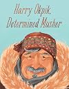 Harry Okpik, Determined Musher: English Edition (Nunavummi)