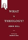 What is theology? (John Gill on the Spiritual Life)