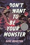 Don't Want to Be Your Monster