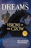 Visions of the Crow (Dreams) (Volume 1)