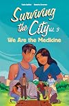 Surviving the City, Vol. 3: We Are the Medicine