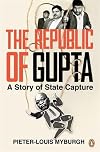 The Republic of Gupta: A Story of State Capture