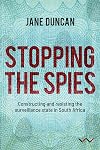 Stopping the Spies: Constructing and resisting the surveillance state in South Africa