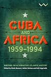 Cuba and Africa, 1959-1994: Writing an alternative Atlantic history