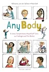 Any Body: A Comic Compendium of Important Facts and Feelings about Our Bodies