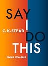 Say I Do This: Poems 2018–2022