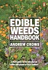 Edible weeds handbook : a field guide to the introduced edible wild plants of New Zealand