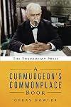 A Curmudgeon's Commonplace Book